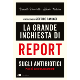 La grande inchiesta di Report sugli antibiotici. Perché non funzionano più